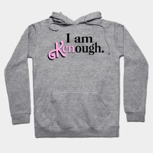 I am Ken-ough X Hoodie